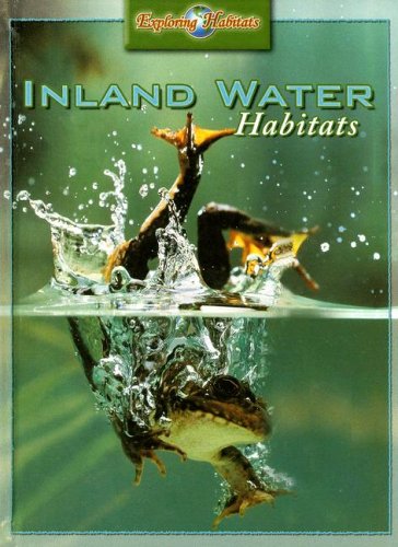 Inland Water Habitats (Exploring Habitats) (9780836872545) by Taylor, Barbara