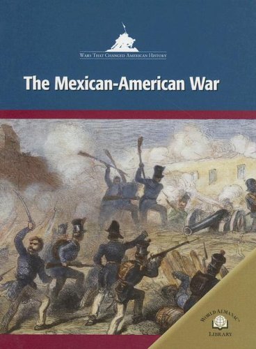 Stock image for The Mexican-american War (Wars That Changed American History) for sale by Wonder Book