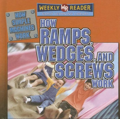 9780836873498: How Ramps, Wedges and Screws Work (How Simple Machines Work)