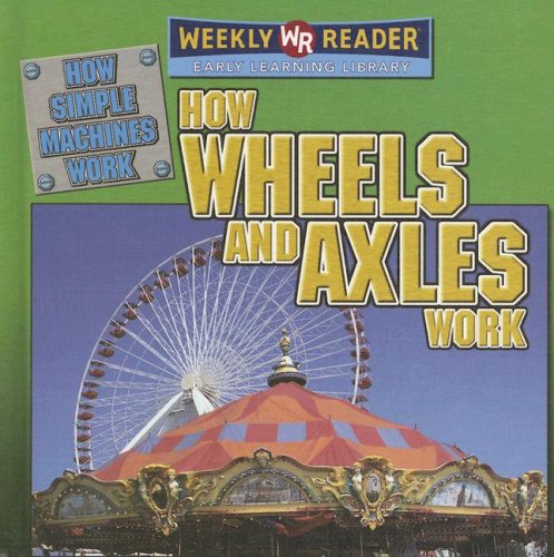 Stock image for How Wheels and Axles Work for sale by Better World Books