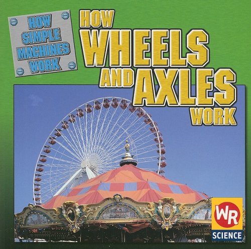 Stock image for How Wheels and Axles Work for sale by Better World Books