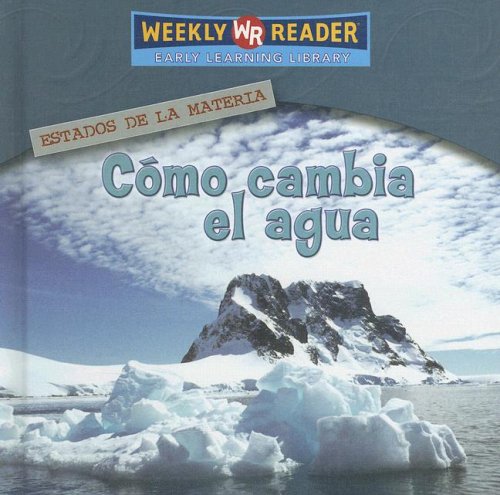 Beispielbild fr Cmo Cambia el Agua (How Water Changes) zum Verkauf von Better World Books