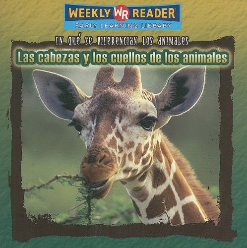 Stock image for Las Cabezas Y Los Cuellos De Los Animales/Animal Heads and Necks (En Que Se Diferencian Los Animales/Why Animals Look Different) (Spanish Edition) for sale by Ergodebooks