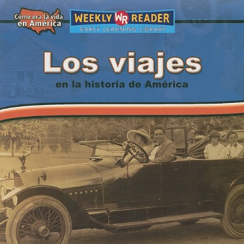 Imagen de archivo de Los Viajes En La Historia De America/ Travel in American History (Como Era La Vida En America (How People Lived in America)) (Spanish Edition) a la venta por BookShop4U