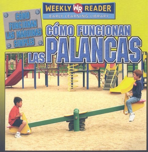 Como Funcionan las Palancas (Weekly Reader Early Learning Library: Como Funcionan las Maquinas Si...