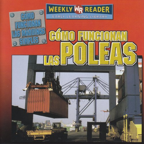 Como Funcionan Las Poleas/ How Pulleys Work (Como Funcionan Las Maquinas Simples (How Simple Machines Work)) (Spanish Edition) (9780836874495) by Mezzanotte, Jim