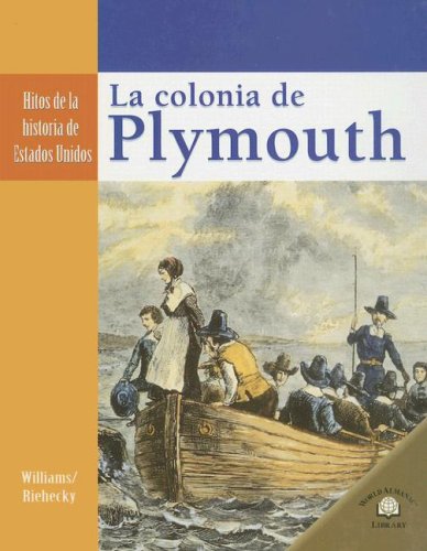 Stock image for La Colonia de Plymouth (the Settling of Plymouth) for sale by ThriftBooks-Dallas