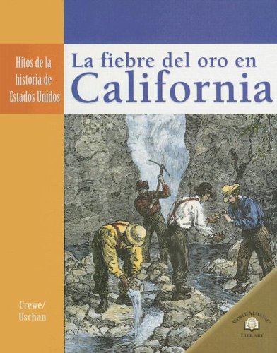Stock image for La Fiebre Del Oro en California (the California Gold Rush) for sale by Better World Books
