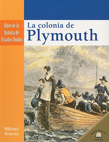 9780836874716: LA COLONIA DE PLYMOUTH /THE SETTLING OF PLYMOUTH (Hitos De La Historia De Estados Unidos/Landmark Events in American History)