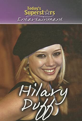 Stock image for Hilary Duff (Today's Superstars: Entertainment) for sale by Booksavers of MD