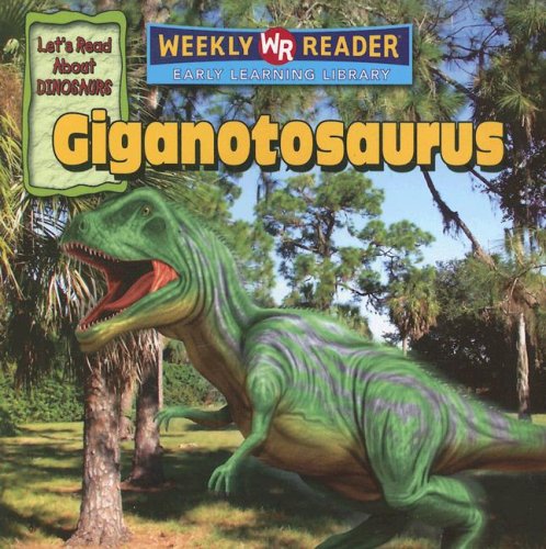 Giganotosaurus (Let's Read About Dinosaurs) (9780836877038) by Mattern, Joanne