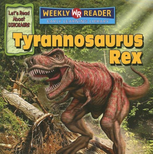 9780836877069: Tyrannosaurus Rex (Let's Read About Dinosaurs)