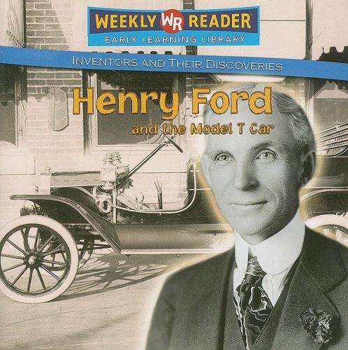 Stock image for Henry Ford and the Model T Car (Inventors and Their Discoveries) for sale by Ergodebooks