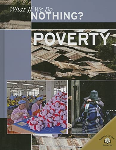 9780836877571: Poverty (What If We Do Nothing?)