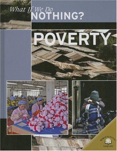 Stock image for Poverty (What If We Do Nothing?) for sale by Hippo Books