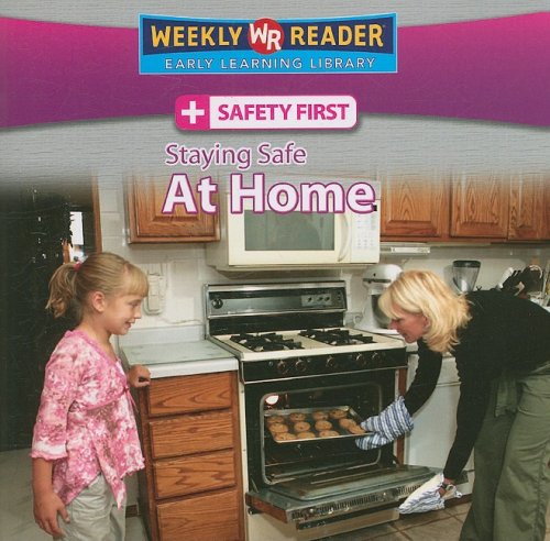 Staying Safe at Home (Safety First) (9780836877984) by Mattern, Joanne