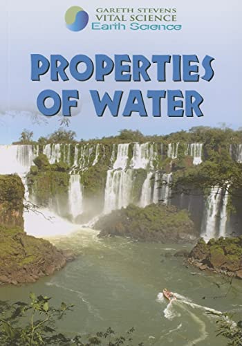 Properties of Water (Gareth Stevens Vital Science: Earth Science) (9780836878752) by Smuskiewicz, Alfred J.