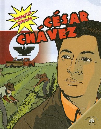 Cesar Chavez (Biografias Graficas / Graphic Biographies) (Spanish Edition) (9780836878790) by Goff, Elizabeth Hudson; O'hern, Kerri; Brown, Jonatha A.