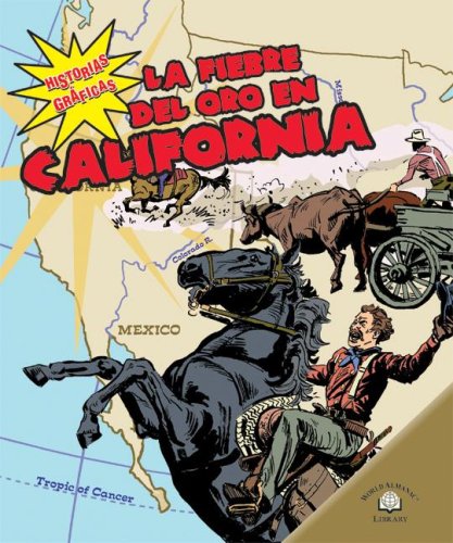 9780836878967: La Fiebre Del Oro En California/The California Gold Rush (Historias Graficas/Graphic Histories) (Spanish Edition)