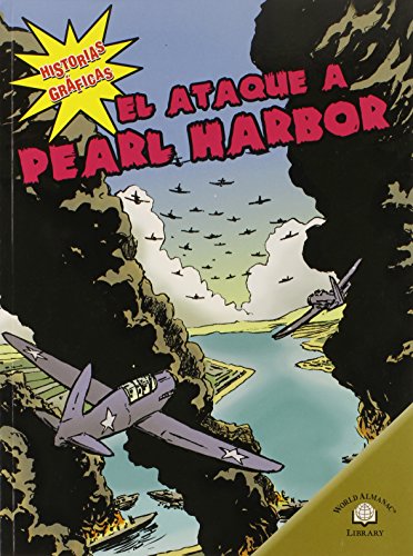 Stock image for El Ataque a Pearl Harbor/The Bombing of Pearl Harbor (Historias Graficas/Graphic Histories) (Spanish Edition) for sale by mountain
