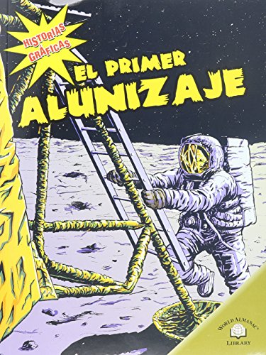 Beispielbild fr El Primer Alunizaje/The First Moon Landing (Historias Graficas/Graphic Histories) (Spanish Edition) zum Verkauf von Irish Booksellers