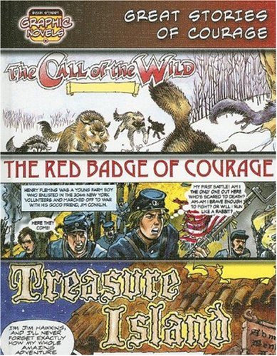9780836879261: Great Stories of Courage: The Call of the Wild; The Red Badge of Courage; Treasure Island (Bank Street Graphic Novels)