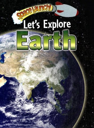 Imagen de archivo de Let's Explore Earth (Space Launch!) a la venta por Your Online Bookstore