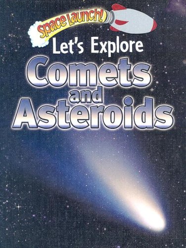 Let's Explore Comets and Asteroids (Space Launch!) (9780836879476) by Orme, Helen; Orme, David