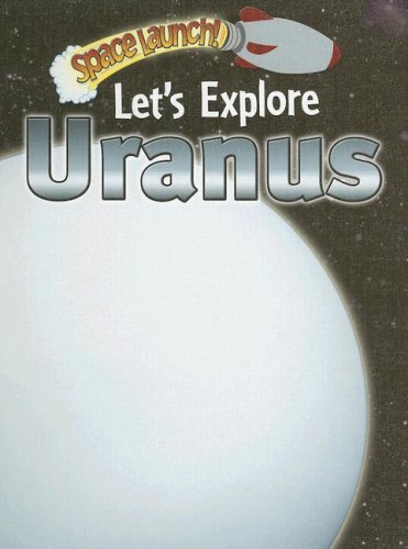 Beispielbild fr Let's Explore Uranus zum Verkauf von Better World Books