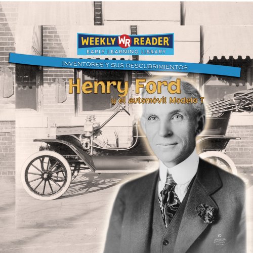 Imagen de archivo de Henry Ford Y El Modelo T/Henry Ford and the Model T (Inventores Y Sus Descubrimientos/Inventors and Their Discoveries) (Spanish Edition) a la venta por Ergodebooks