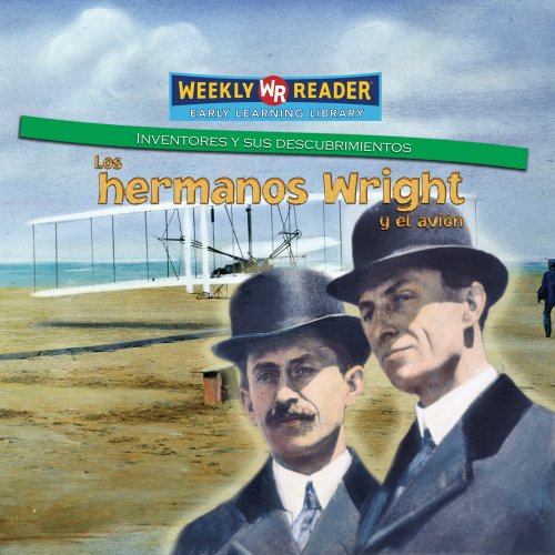 Stock image for Los Hermanos Wright y el Avi n (the Wright Brothers and the Airplane) for sale by Better World Books: West