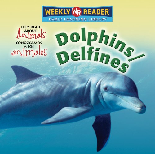 9780836880052: Dolphins/Delfines (Let's Read About Animals/ Conozcamos a Los Animales)