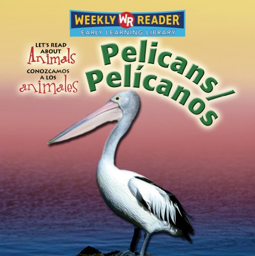 9780836880083: Pelicans/Pelicanos (Let's Read About Animals/ Conozcamos a Los Animales)