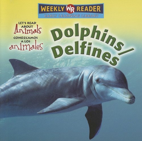 9780836880120: Dolphins/Delfines (Let's Read About Animals/ Conozcamos a Los Animales)