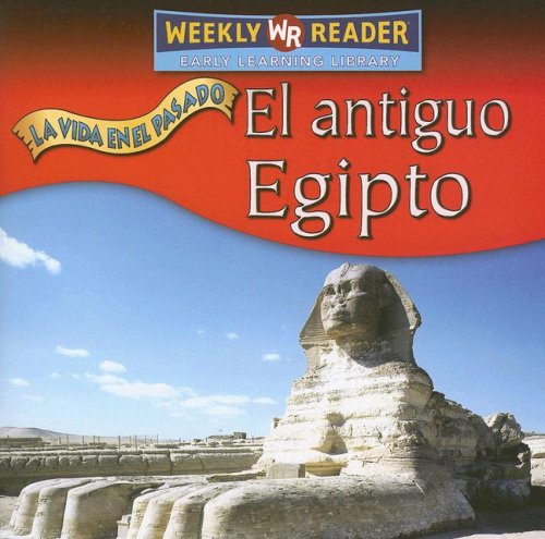 Stock image for El Antiguo Egipto/Ancient Egypt (La Vida En El Pasado/Life Long Ago) (Spanish Edition) for sale by GF Books, Inc.