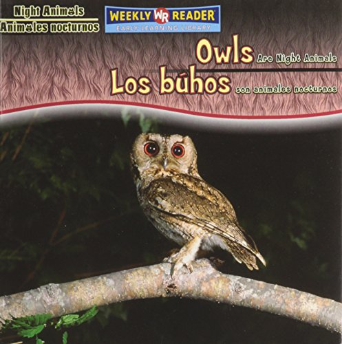 Owls Are Night Animals/Los Buhos Son Animales Nocturnos (Night Animals/ Animales Nocturnos) (Spanish and English Edition) (9780836880526) by Mattern, Joanne