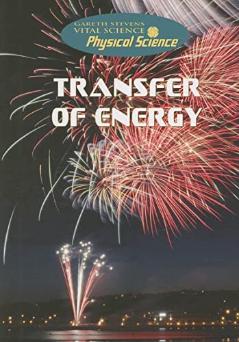 Beispielbild fr Transfer of Energy (Gareth Stevens Vital Science Library: Physical Science) zum Verkauf von WorldofBooks