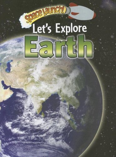 Imagen de archivo de Let's Explore Earth (Space Launch!) a la venta por Gulf Coast Books