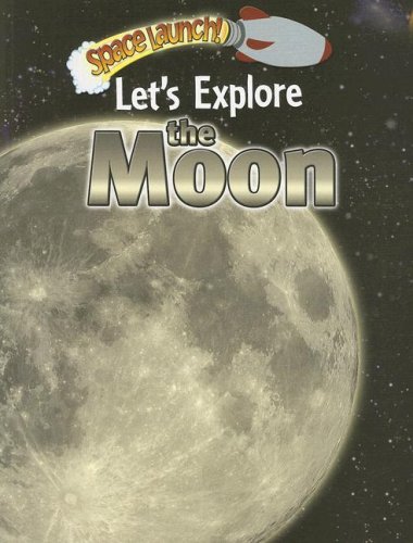 Stock image for Let's Explore the Moon (Space Launch!) for sale by Wonder Book