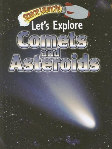 9780836881325: Let's Explore Comets and Asteroids (Space Launch!)