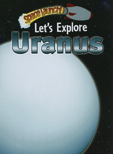 Imagen de archivo de Let's Explore Uranus (Space Launch!) a la venta por SecondSale