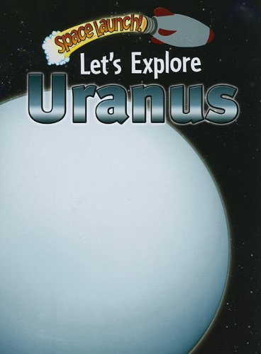 Stock image for Let's Explore Uranus (Space Launch!) for sale by SecondSale