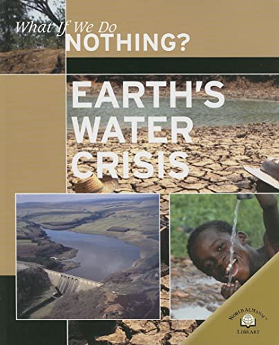 Beispielbild fr Earth's Water Crisis (What If We Do Nothing?) zum Verkauf von HPB Inc.