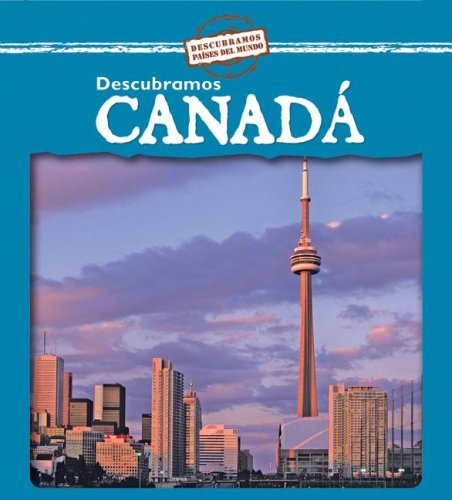 Stock image for Descubramos Canada/ Looking at Canada (Descubramos Paises Del Mundo / Looking at Countries) (Spanish Edition) for sale by HPB-Red