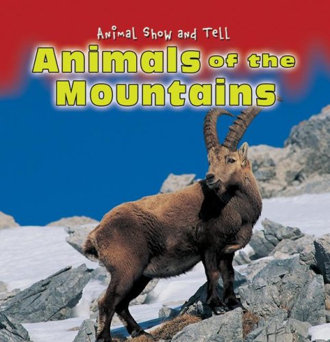 Stock image for Animals of the Mountains (Animal Show and Tell) for sale by SecondSale