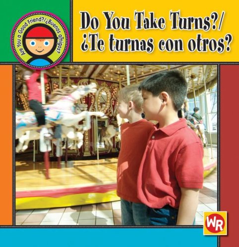 Beispielbild fr Do You Take Turns?/ Te Turnas Con Otros? (Are You a Good Friend?/ Buenos Amigos) (Spanish and English Edition) zum Verkauf von SecondSale