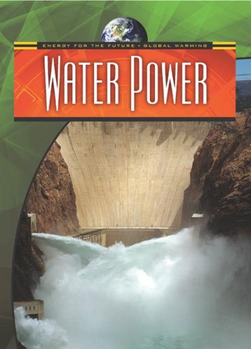 Water Power (Energy for the Future and Global Warming) (9780836884043) by Solway, Andrew