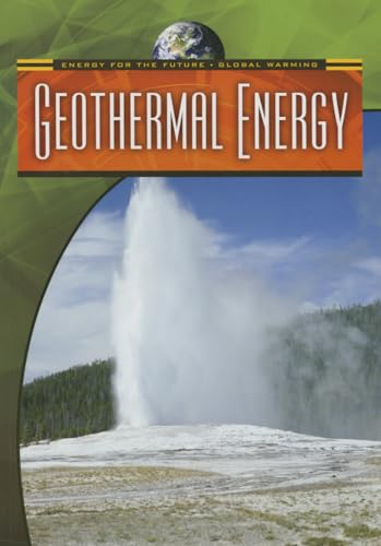 Imagen de archivo de Geothermal Energy (Energy for the Future and Global Warming) a la venta por Dream Books Co.