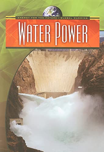 Water Power (Energy for the Future and Global Warming) (9780836884135) by Solway, Andrew