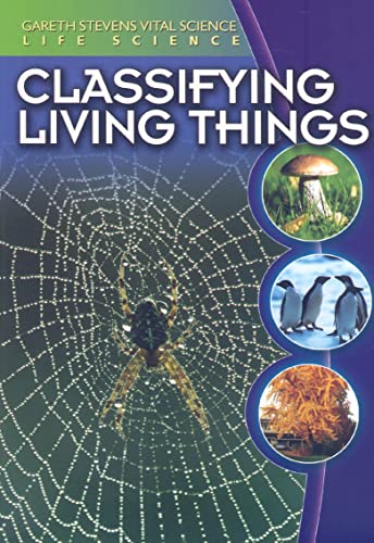 Imagen de archivo de Classifying Living Things (Gareth Stevens Vital Science- Life Science) a la venta por Goodwill Books